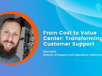 From Cost to Value Center: Transforming B2B Customer Support | Rom Hirch