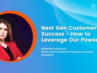 Next Gen Customer Success - How to Leverage Our Power! | Maranda Dziekonski