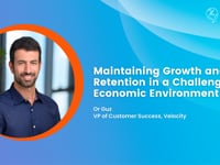 Maintaining Growth and Retention in a Challenging Economic Environment | Or Guz