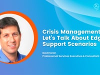 Crisis Management: Let's Talk About Edge Support Scenarios | Gad Haran