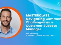Masterclass: Navigating Common Challenges as a Customer Success Manager | Alon Ahronberg