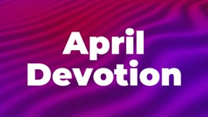 April 2023 Devotion
