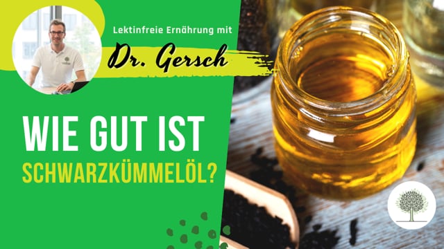 Ist Schwarzkümmelöl gesund und lektinfrei?