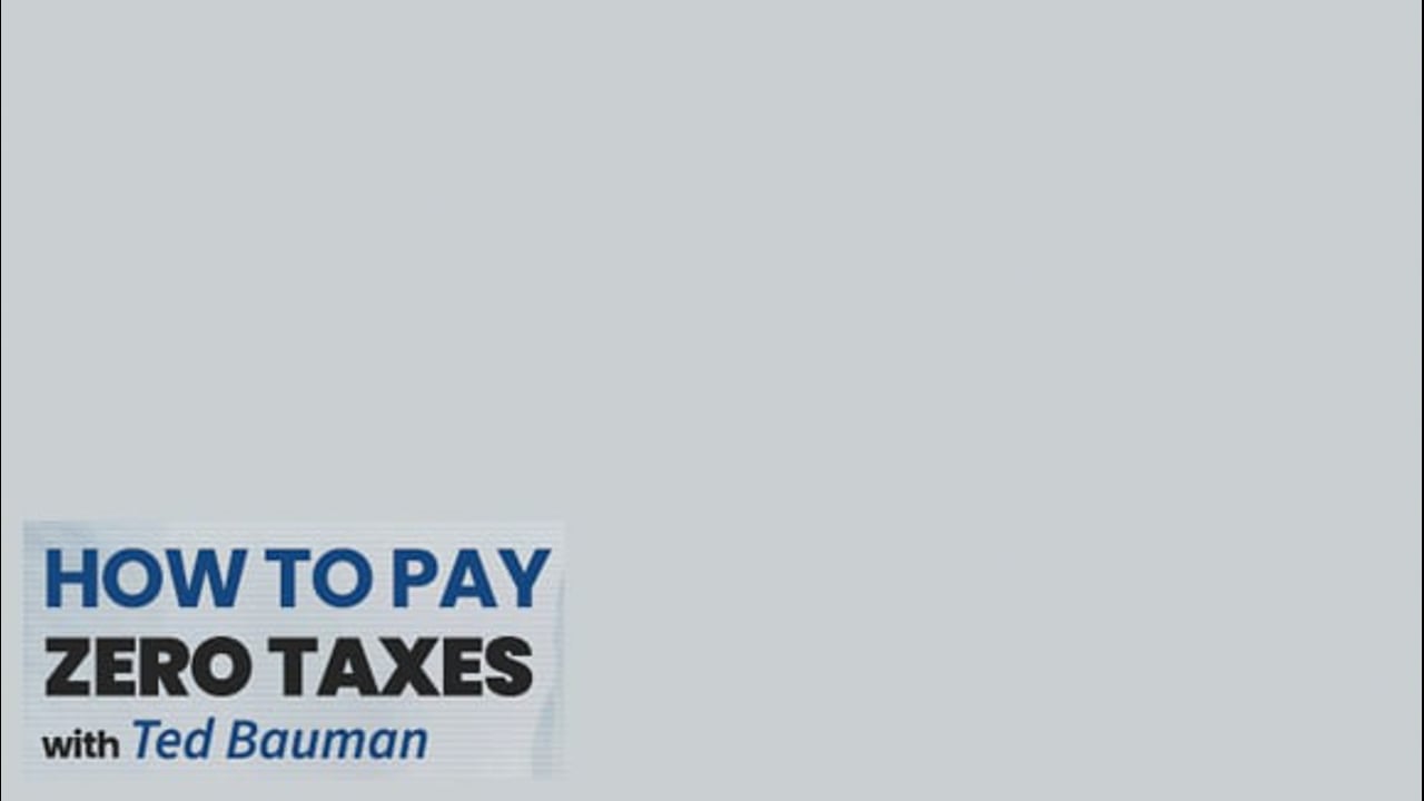 How To Pay Zero Taxes With Ted Baumann