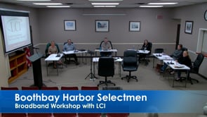 Boothbay Harbor Selectmen Broadband Workshop with LCI