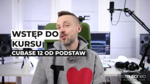 Cubase 12 od podstaw | Wstęp do kursu