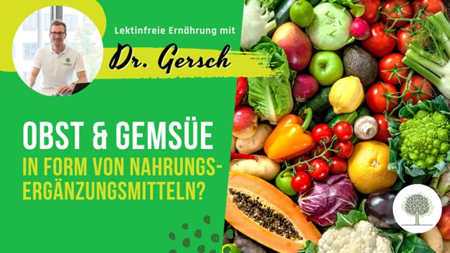 Können Nahrungsergänzungsmittel, die aus Obst und Gemüse hergestellt werden, auch Lektine haben? 