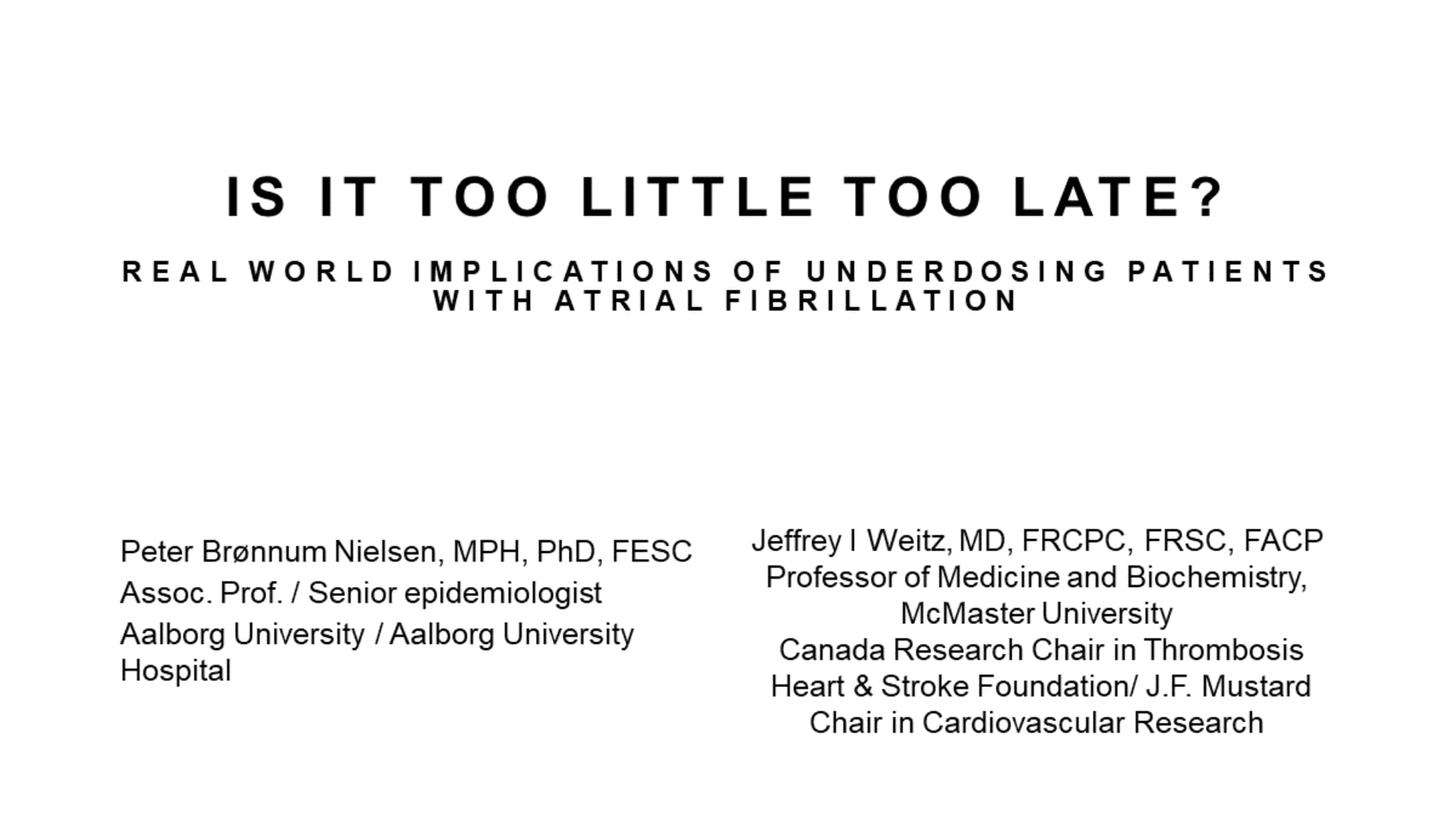 Webinar – “Is It Too Little Too Late? Real World Implications of Underdosing Patients With AFIB”- 53min