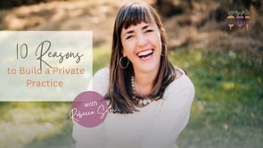 10 REASONS TO BUILD A PRIVATE PRACTICE WITH REBECCA SNOW