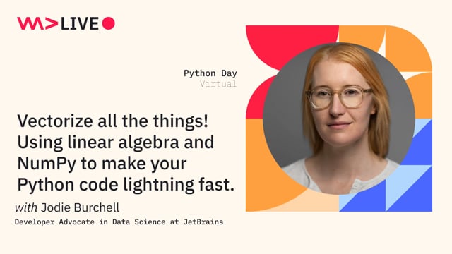 Jodie Burchell - Vectorize all the things! Using linear algebra and ...