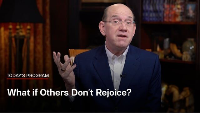 What if Others Don’t Rejoice?