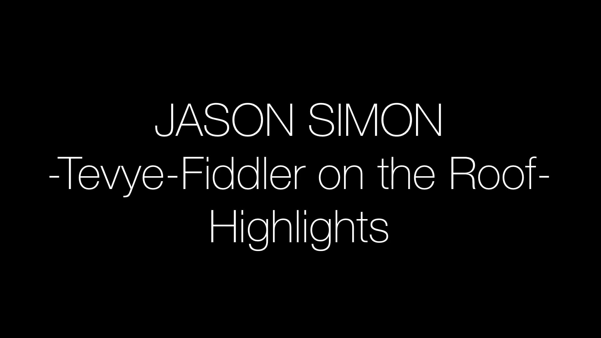Jason Simon-Tevye-Fiddler on the Roof-Highlights