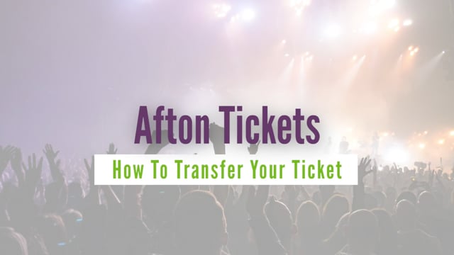 How to Transfer a Ticket to a Friend – Afton Tickets