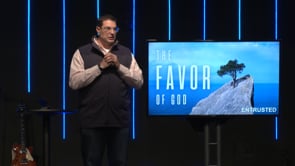 The Favor of God - Part 5 "Entrusted"