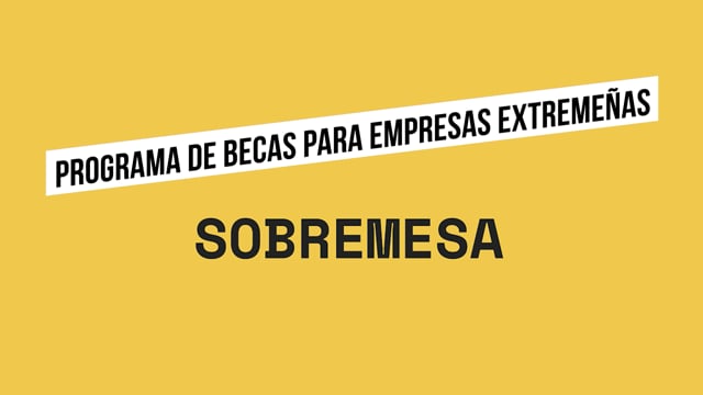 Programa de Becas para Empresas Extremeñas - Sobremesa