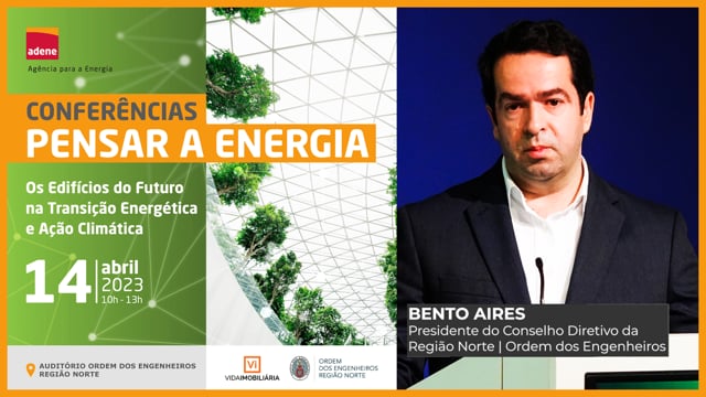 BENTO AIRES | ORDEM DOS ENGENHEIROS | PENSAR A ENERGIA - ADENE | PORTO