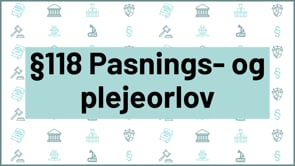 §118 Pasnings- og plejeorlov