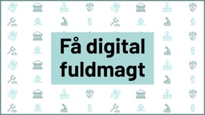 Få digital fuldmagt