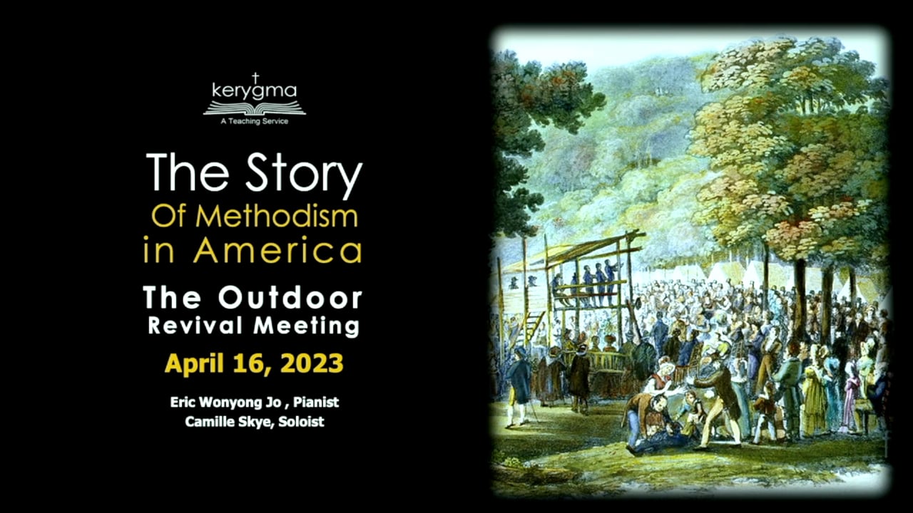 Our Story: Methodism in America - The Outdoor Revival Meeting