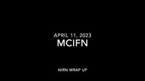 April 11, 2023 MCIFN PM NIRN Wrap up