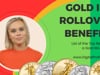 Gold IRA Rollover Benefits