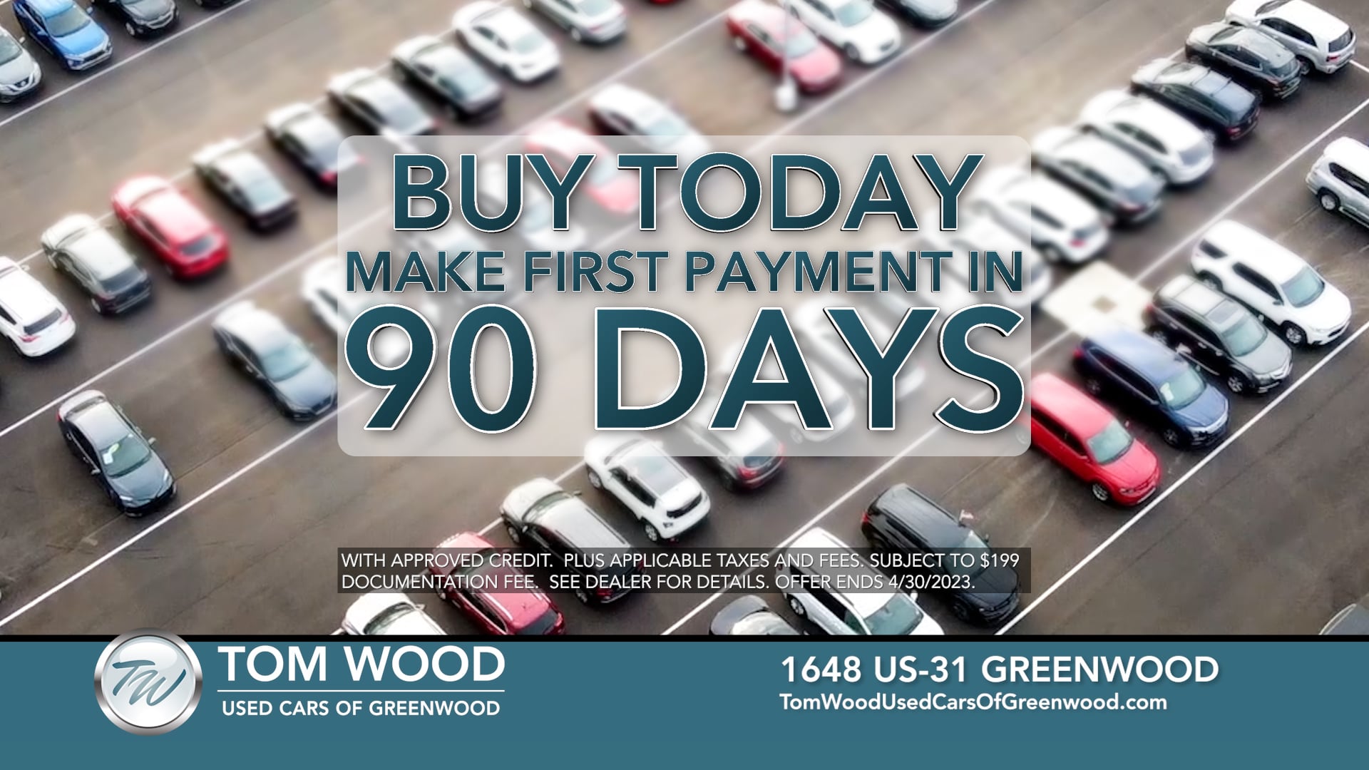 Tom Wood Used Cars of Greenwood 90 Days to First Payment APR 2023