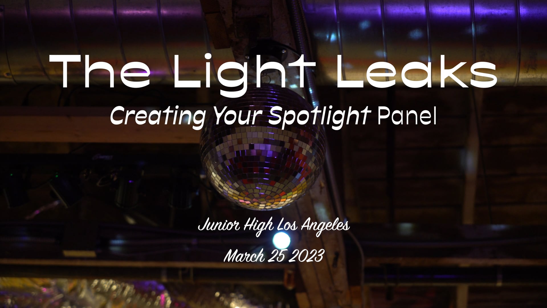 The Light Leaks "Creating Your Spotlight" at Junior High Los Angeles
