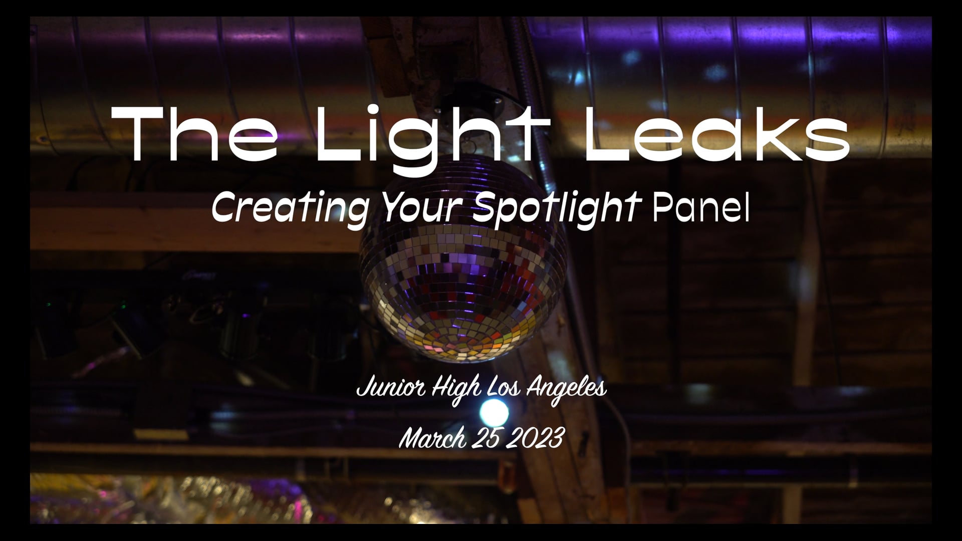 The Light Leaks "Creating Your Spotlight" at Junior High Los Angeles