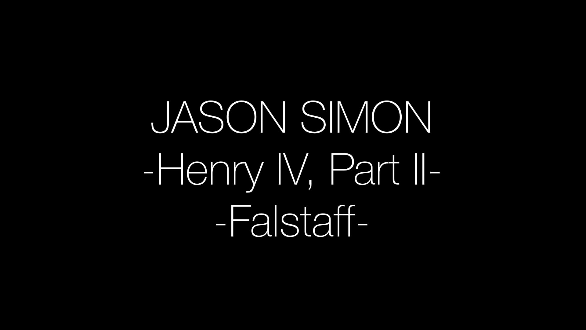 Jason Simon- Henry IV, Part II- Falstaff