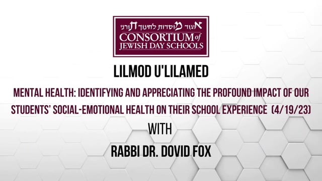 Impact of Social-Emotional Health on School Experience by Rabbi Dr. Dovid Fox