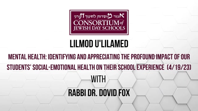 Impact of Social-Emotional Health on School Experience by Rabbi Dr. Dovid Fox