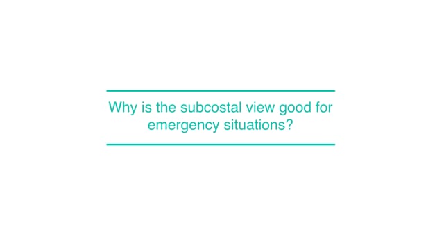 Why is the subcostal view good for emergency situations?