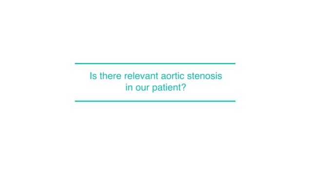 Is there relevant aortic stenosis in our patient?