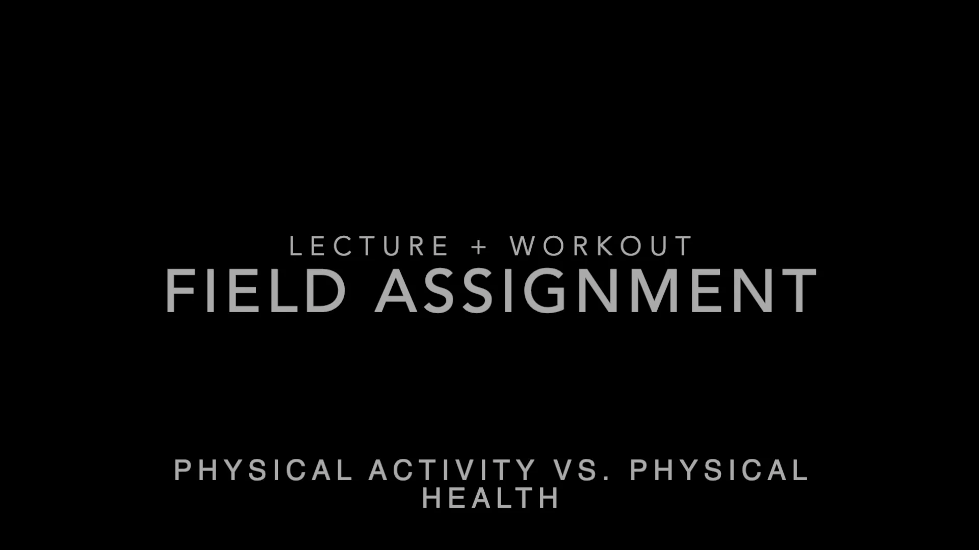 Field Assignment, Lecture + Workout on Vimeo
