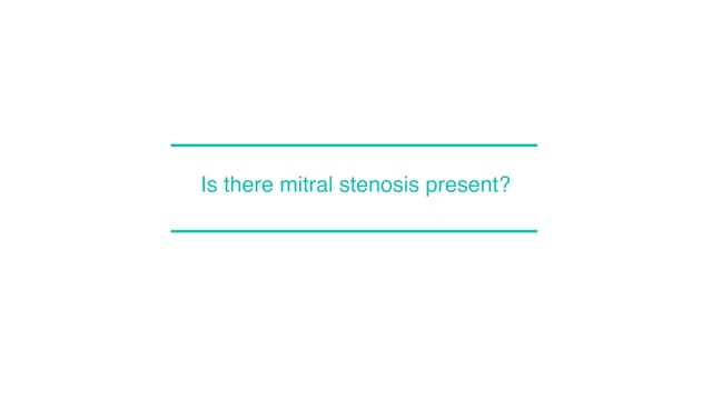 Is there mitral stenosis present?