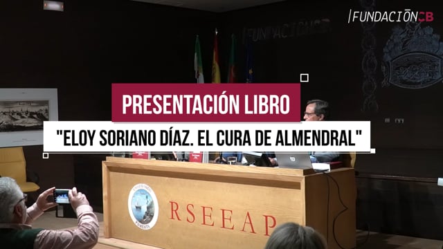 Presentación "Eloy Soriano Díaz. El cura de Almendral"
