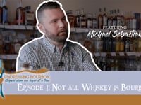 Episode 1: Not All Whiskey is Bourbon