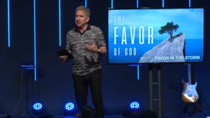 The Favor of God - Part 6 "Favor in the Storm"