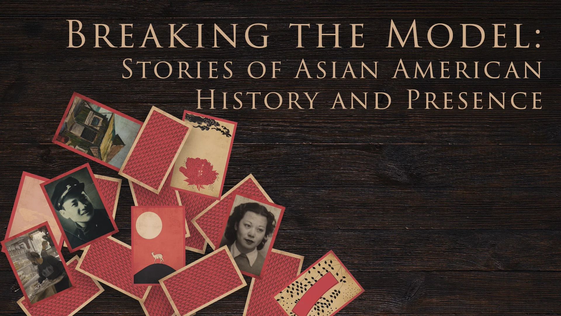 Breaking the Model: Stories of Asian American History and