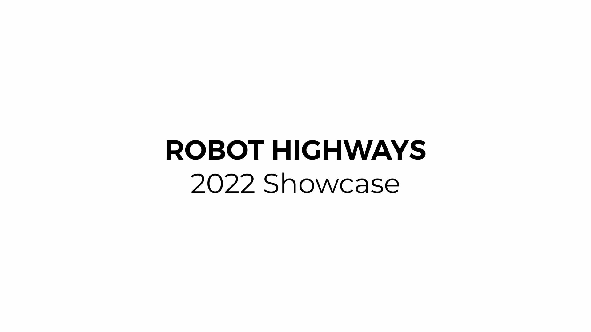 Robot Highways 2022 - Robot Showcase