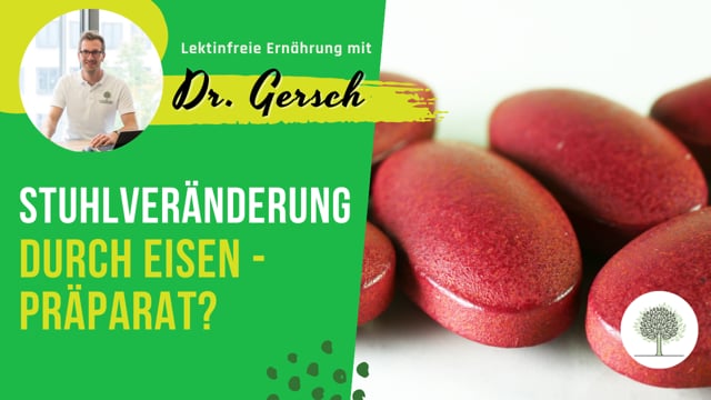 Ist eine Stuhlveränderung durch die Einnahme eines Eisenpräparates bei lektinfreier Ernährung problematisch?