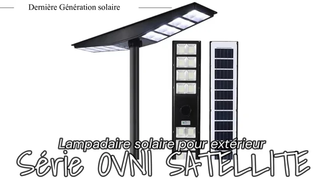 Pack lampadaire Solaire série OVNI SATELLITE : Lampadaire solaire pour  extérieur 500 Watts - 3000k + Mâts STANDARD 4 mètres