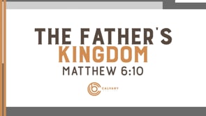WK 2 | Your Kingdom Come: The Father's Kingdom | David Chan