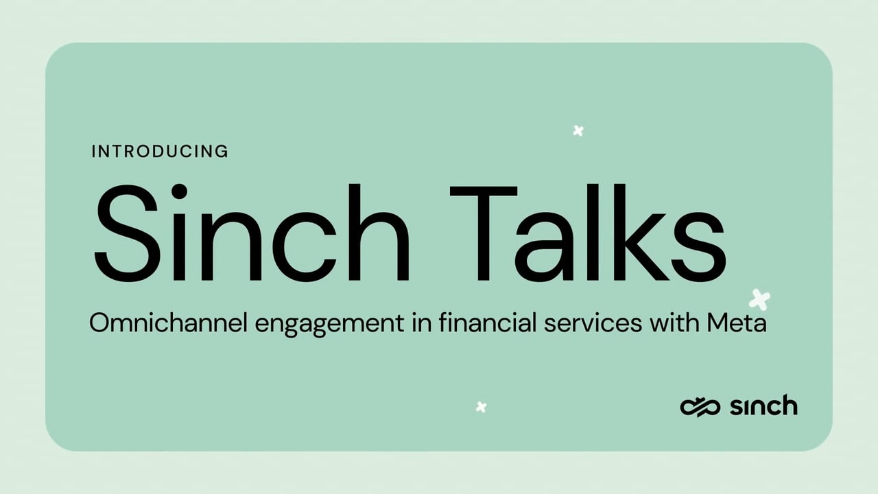 Sinch Talks: Omnichannel engagement in financial services with Meta