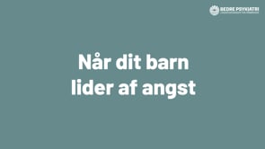 Webinar: Når dit barn lider af angst
