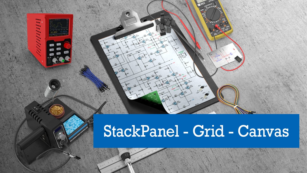 StackPanel - Grid - Canvas