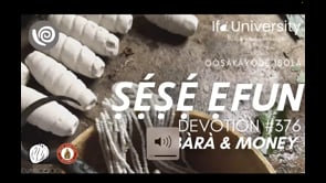 #376 Ṣẹ́ṣẹ́ Ẹfun - Ọ̀bàrà and Money