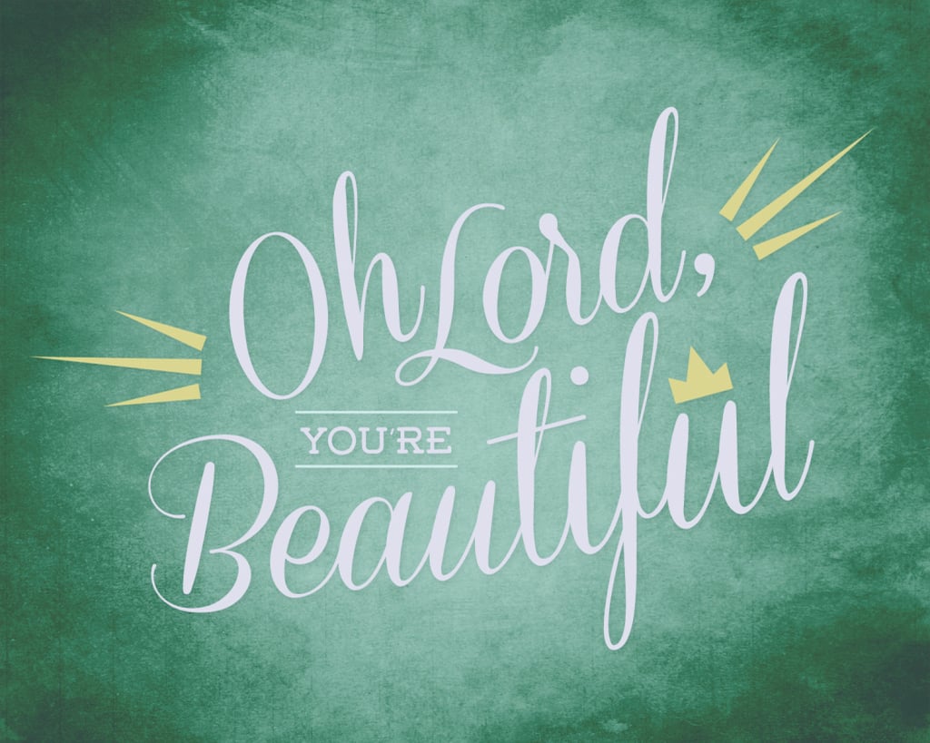 You re a beautiful one. You re a beautiful one