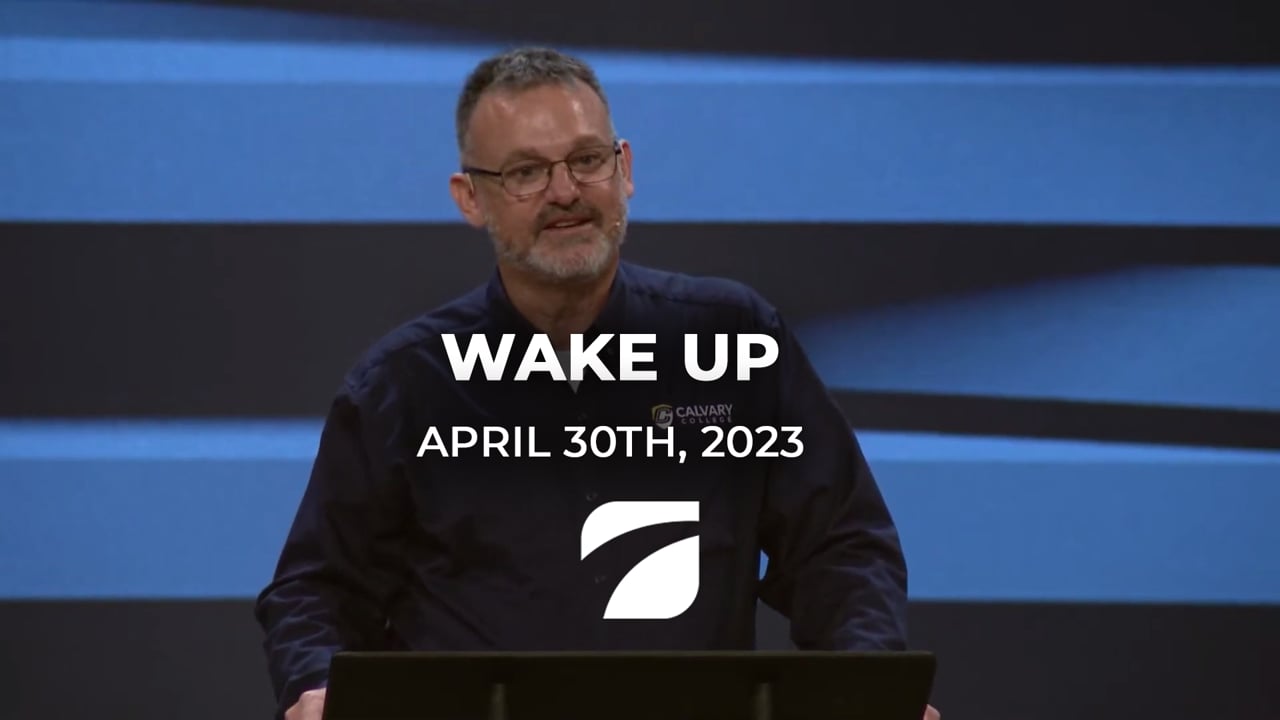 Wake Up - Pastor David Rice (April 30th, 2023)