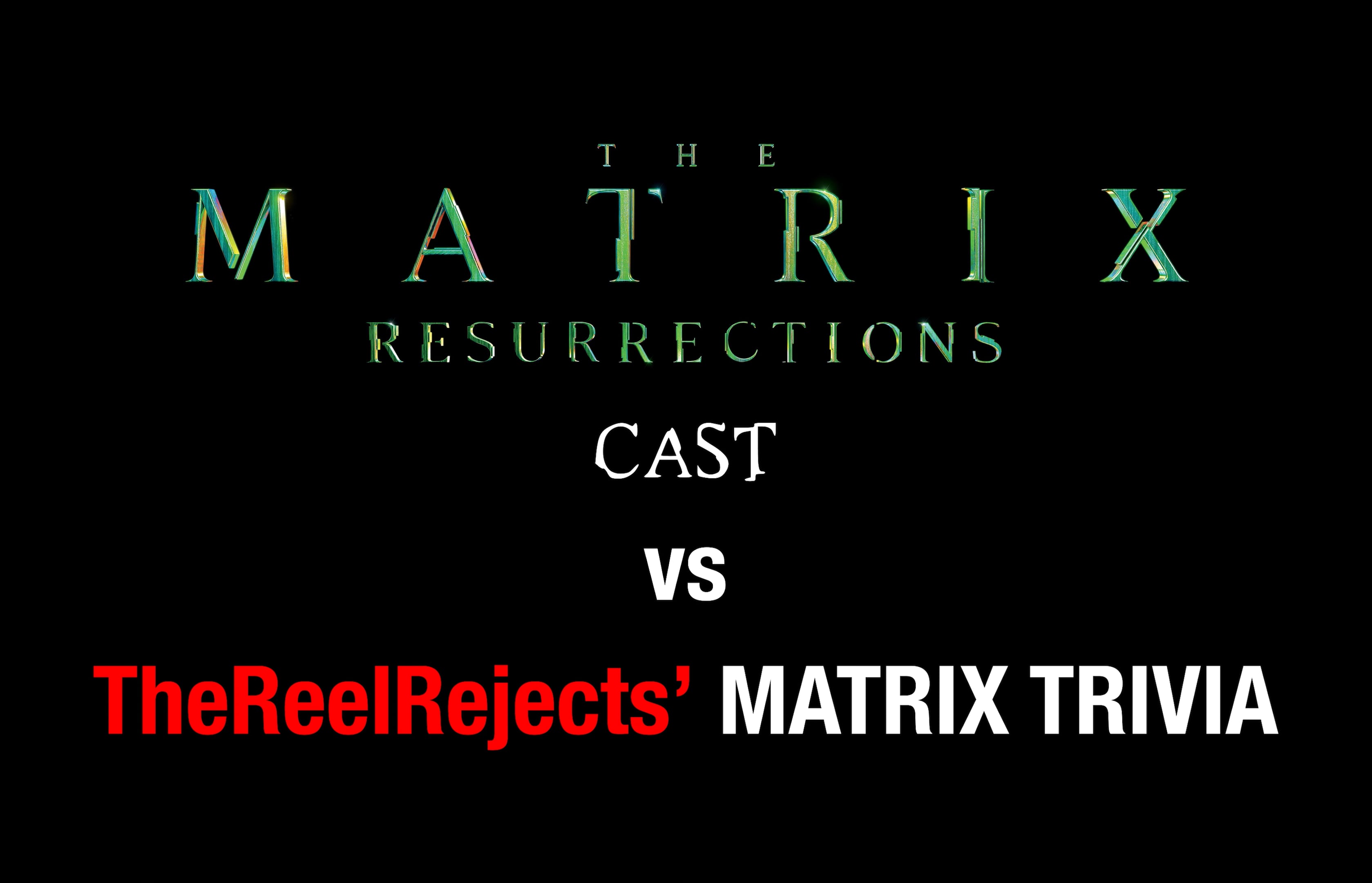 Cast of Matrix: Resurrection Trivia on Vimeo